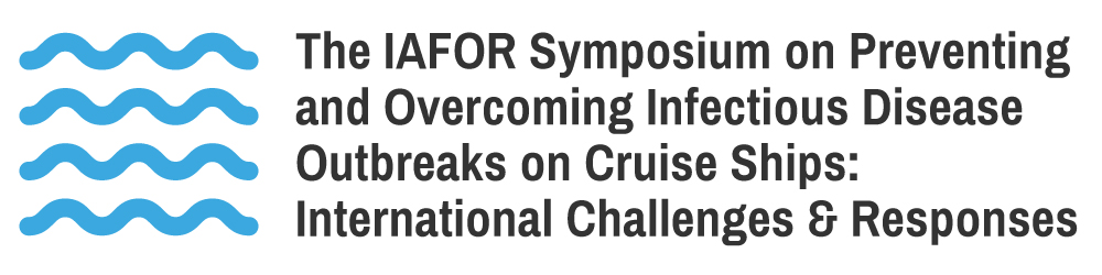 The IAFOR Symposium on Preventing and Overcoming Infectious Disease Outbreaks on Cruise Ships